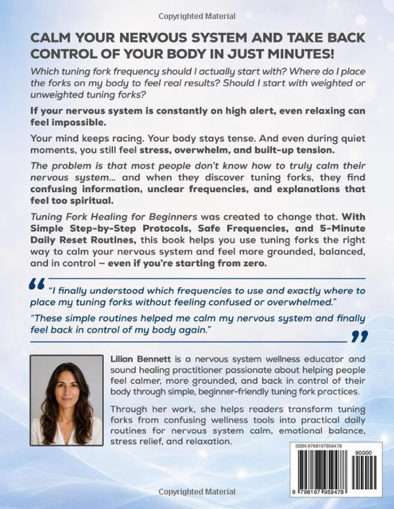 Tuning Fork Healing for Beginners: Calm Your Nervous System, Relieve Tension, and Feel Grounded with Simple Step-by-Step Protocols, Safe Frequencies, and 5-Minute Daily Reset Routines