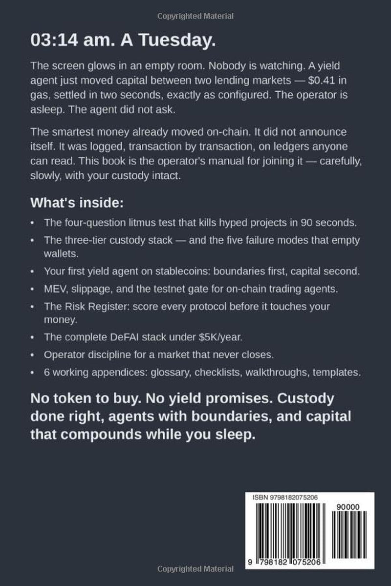 The No-BS Guide to AI Agents in DeFi: Trade On-Chain, Earn DeFi Yield, and Profit from Crypto Markets — A Retail Investor’s Playbook, No Coding Required (The No-BS AI Playbooks)
