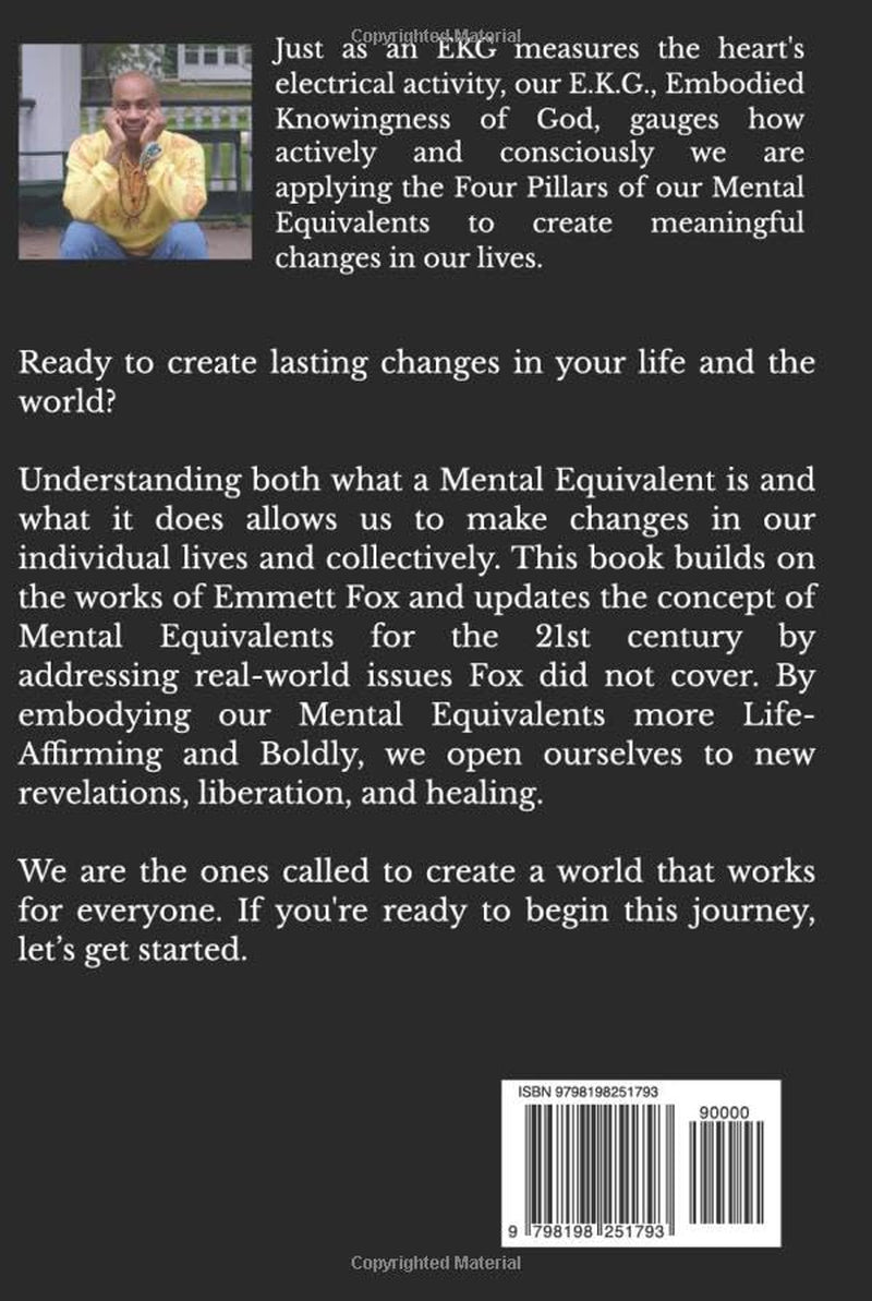 Your E.K.G. [Embodied Knowingness of God]: A New Approach to Understanding and Applying the Mental Equivalent