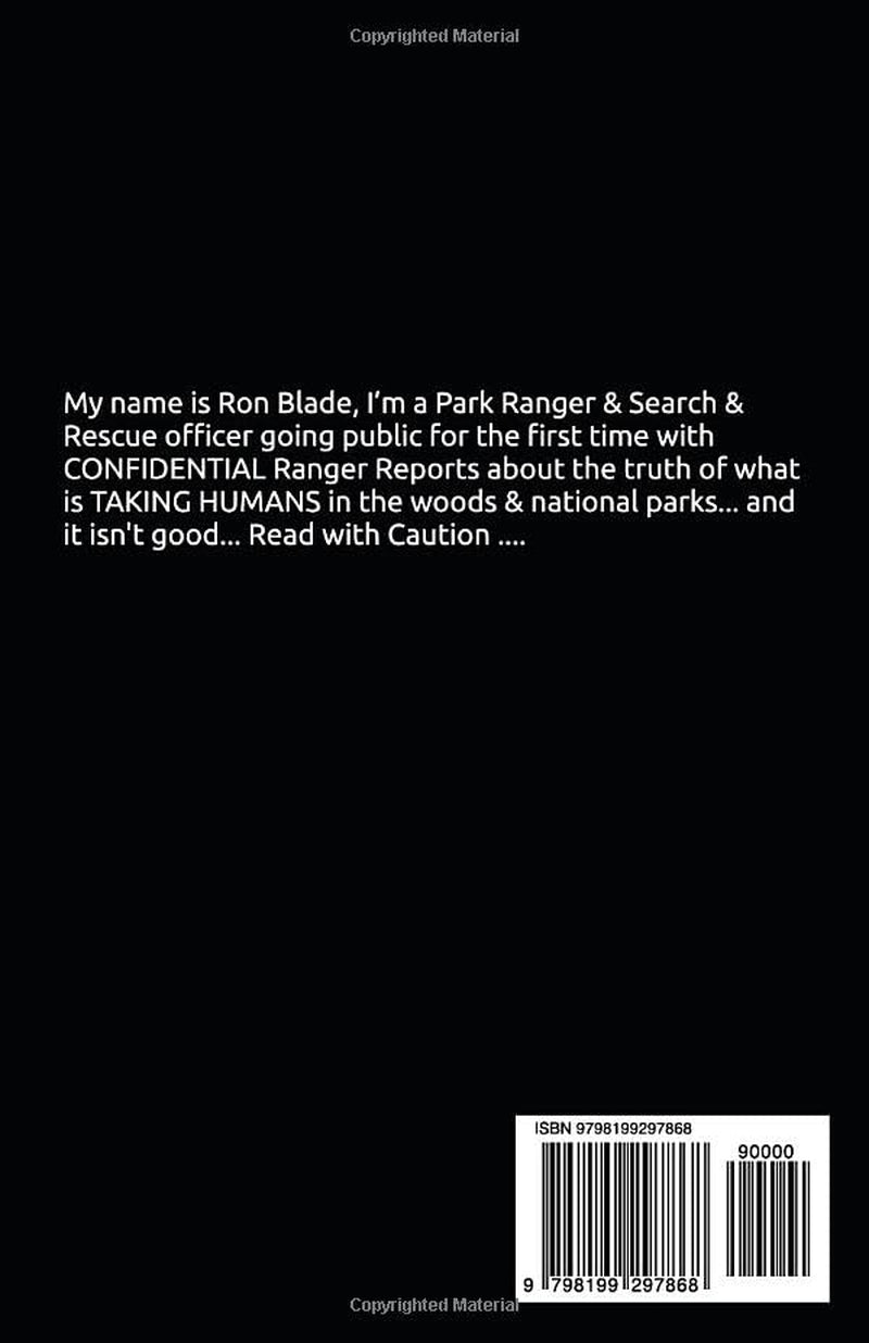 HUMANS ARE BEING TAKEN FROM THE WOODS: MISSING HIKERS, MISSING HUNTERS, BIGFOOT, ALIENS, DOGMAN.: Park Ranger Confidential Disclosure: There's Something in the Trees