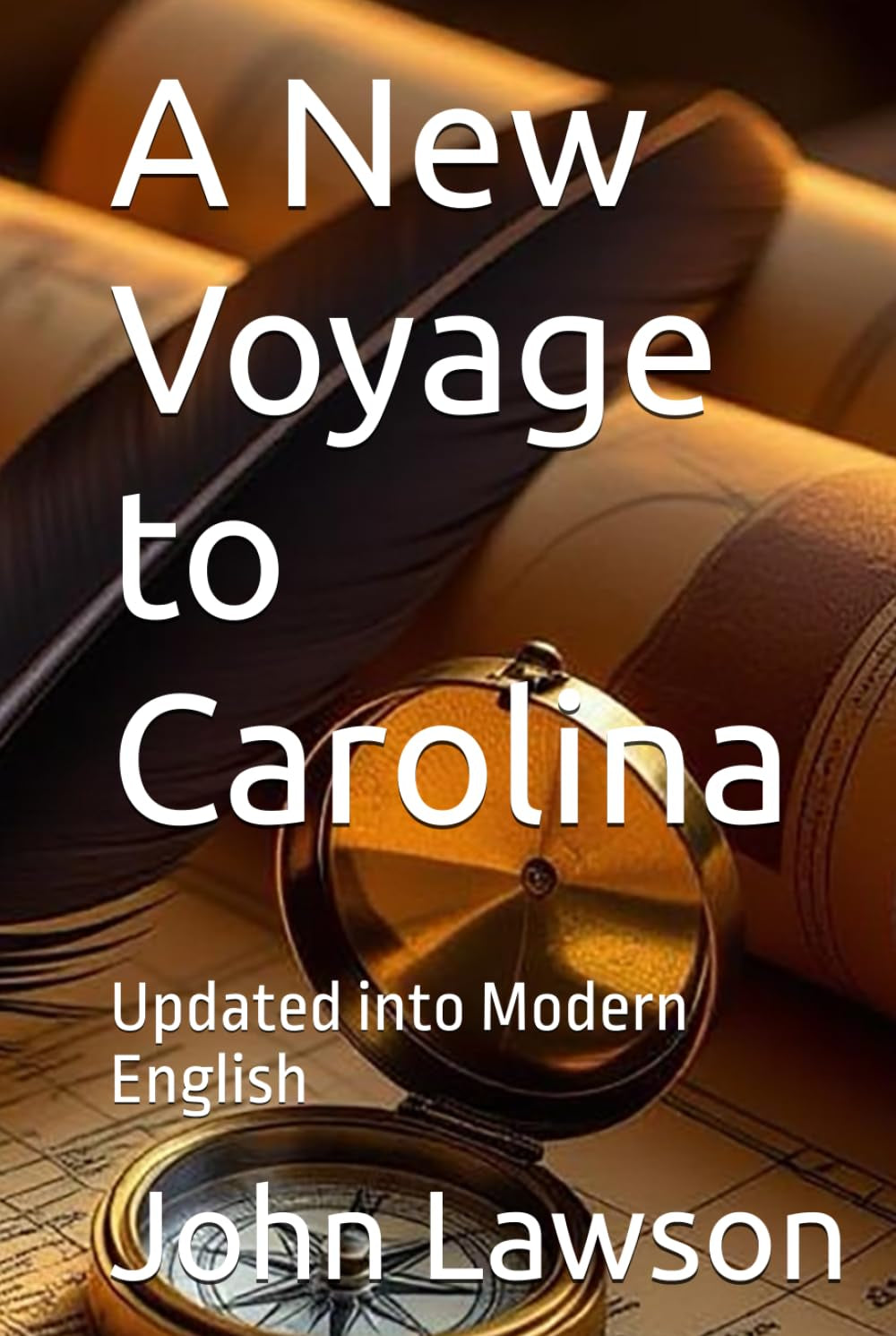 A New Voyage to Carolina: Updated into Modern English