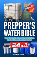 PREPPER’S WATER BIBLE: Proven Lifesaving Plan to Harvest, Filter, Purify And Store Water When It Becomes More Valuable Than Gold! (PREPPER SURVIVAL BIBLE BOOK)