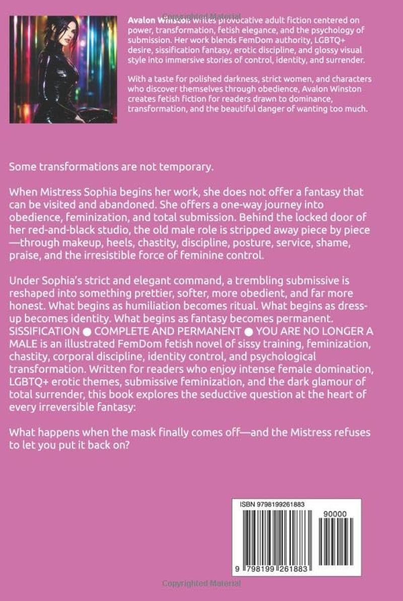 SISSIFICATION ● COMPLETE AND PERMANENT ● YOU ARE NO LONGER A MALE: A Sissy Feminization Novel of FemDom Training, Identity Control, Total ... Latex Doll Training & Chastity Control)