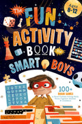 The Fun Activity Book For Smart Boys: 100+ Brain Games to Boost Problem-Solving Skills, Focus, Cognitive Abilities & Confidence For Kids Ages 8-12 (Brain Boosting Gifts for Kids)