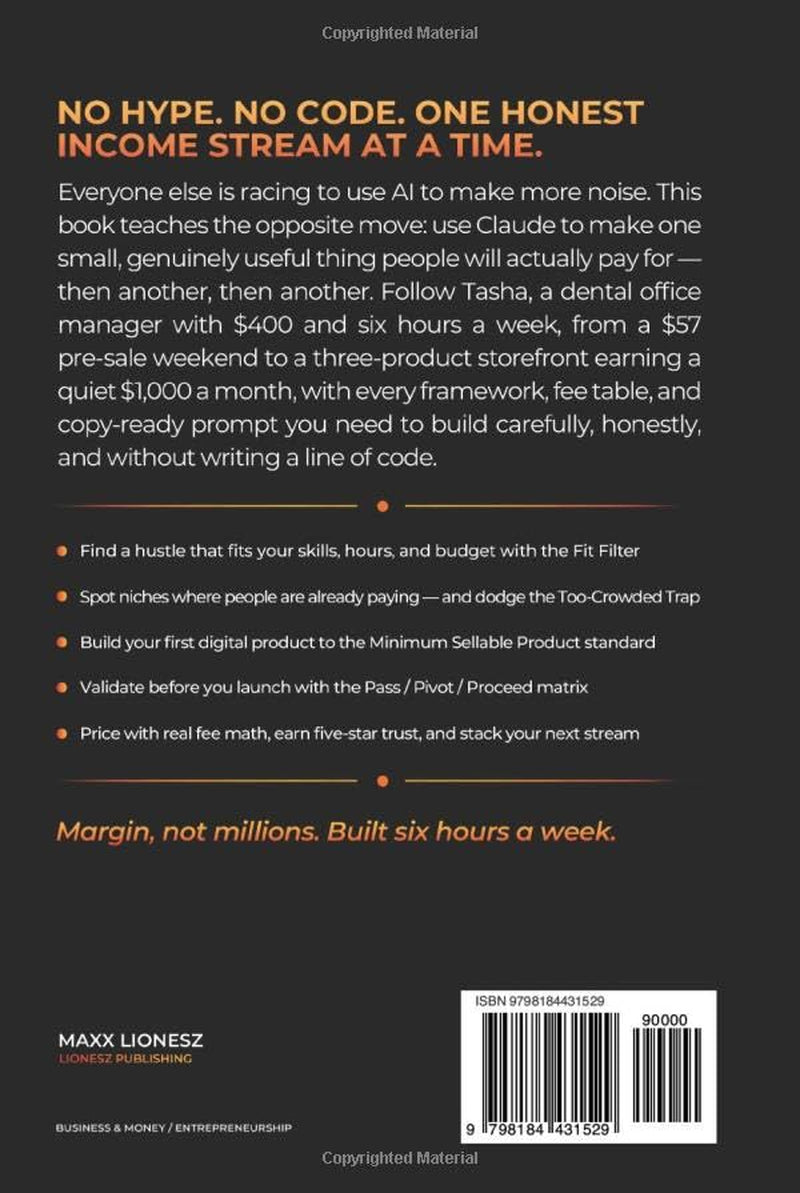 Claude AI Side Hustles: How Anyone Can Make Money With AI by Creating Digital Products, Passive Income Streams, and Online Businesses Without Coding