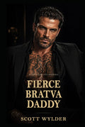 Fierce Bratva Daddy: An Age Gap Surprise Pregnancy Dark Romance (Ruthless Bratva Daddies)