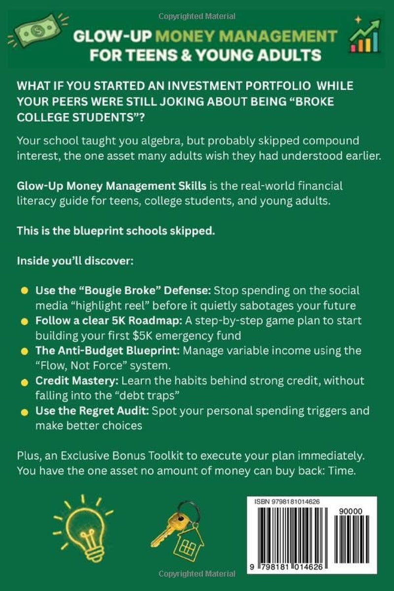 Glow-Up Money Management Skills for Teens & Young Adults: A Game Plan To Beat Debt Traps, Build Wealth Early, and Follow a Clear 5K Roadmap to Smart ... and Investing (Glow-Up Life Skills for Teens)