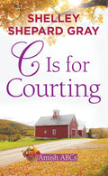 C Is for Courting: Amish ABCs (Platinum Romance Series)