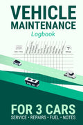 Vehicle Maintenance Logbook: Service and Repair Record Book for Up to 3 Vehicles | Multi-Car Maintenance Tracker for Family Fleet or Sequential Use | Oil Change & Mileage Logs for Glove Box