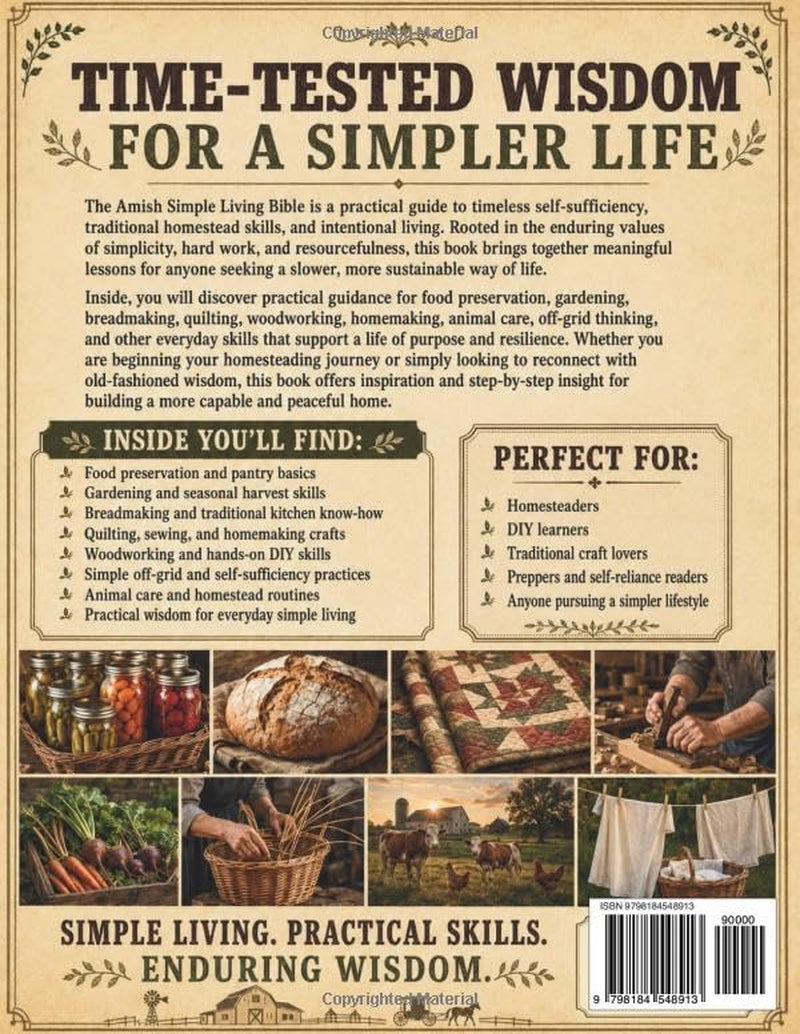 The Amish Simple Living Bible: A Step-by-Step Manual to Time-Tested DIY Projects, Traditional Homestead Crafts, and Off-Grid Self-Sufficiency Skills