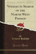 Voyages in Search of the North-West Passage (Classic Reprint)
