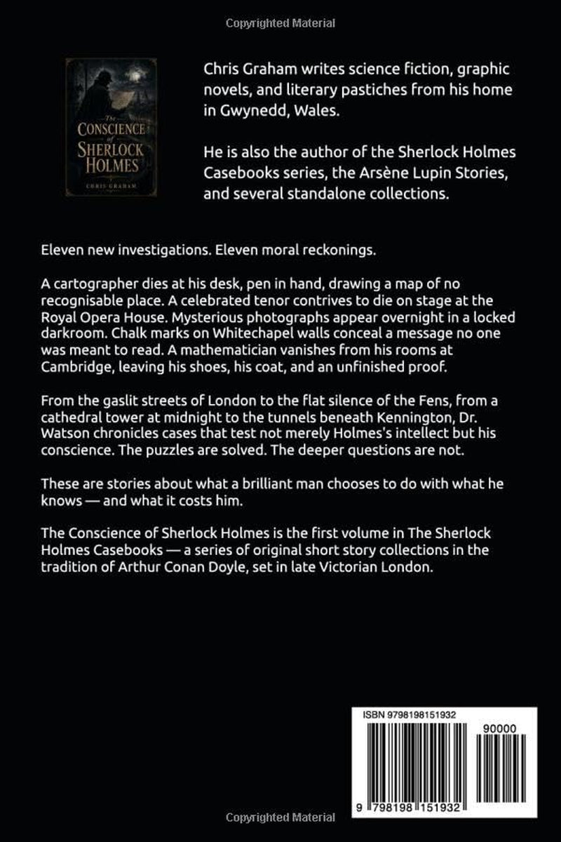 The Conscience of Sherlock Holmes: Being a Collection of Eleven Investigations into Matters of Crime, Conscience, and the Limits of Reason (The Sherlock Holmes Casebooks)