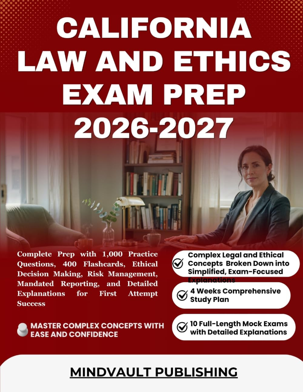 CALIFORNIA LAW AND ETHICS EXAM PREP 2026-2027: Complete Prep with 1,000 Practice Questions, 400 Flashcards, Ethical Decision Making, Risk Management, ... Explanations for First Attempt Success