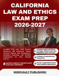 CALIFORNIA LAW AND ETHICS EXAM PREP 2026-2027: Complete Prep with 1,000 Practice Questions, 400 Flashcards, Ethical Decision Making, Risk Management, ... Explanations for First Attempt Success