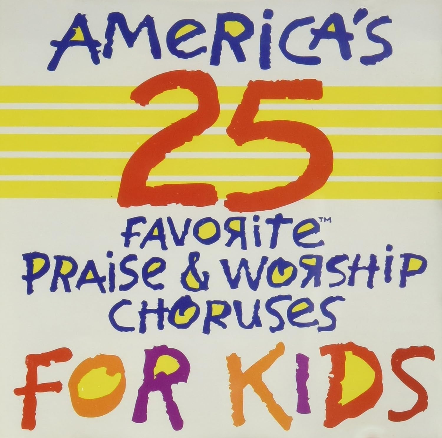 America's 25 Favorite Praise & Worship Choruses for Kids