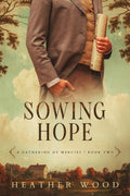 Sowing Hope (A Gathering of Mercies)