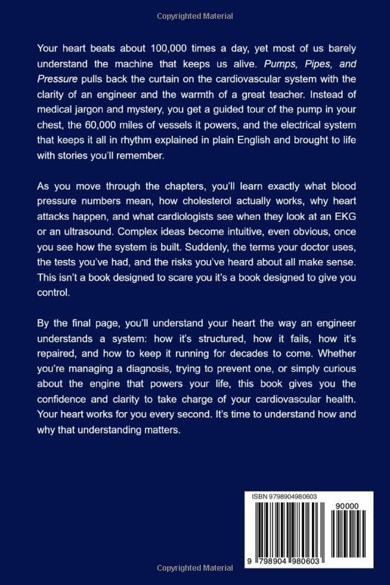 Your Body's User Manual for Your Heart & Cardiovascular System: A Plain English Guide to how your heart works, what really keeps it strong, and what quietly put it at risk