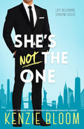 She’s Not The One: A Grumpy Sunshine Forced Proximity Billionaire Romantic Comedy (Last Billionaire Standing)