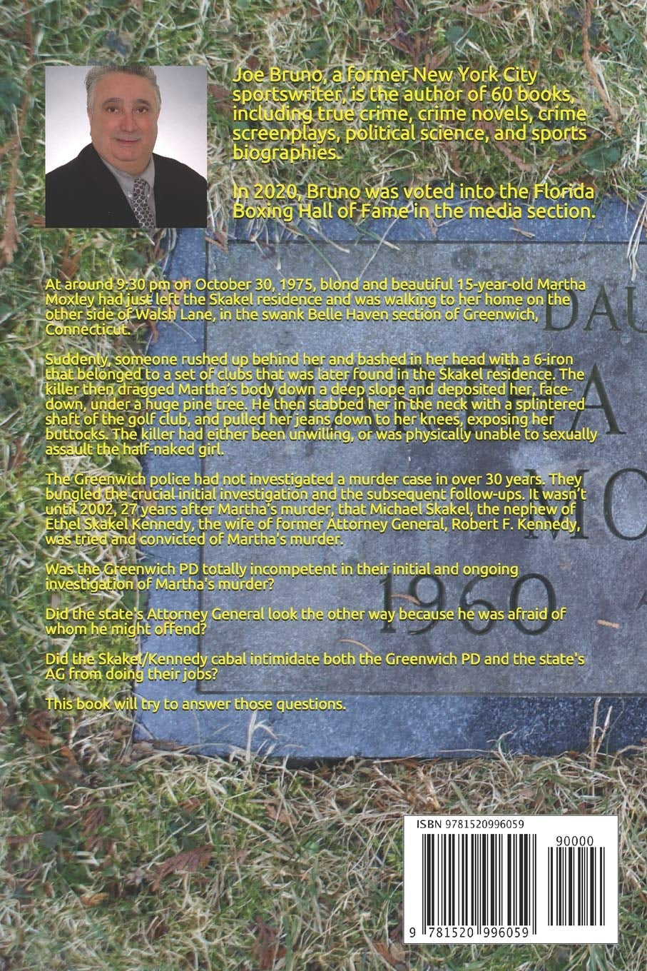 The Mysterious Murder of Martha Moxley: Did the Political and Financial Power of the Kennedy/Skakel Families Trump the Truth?