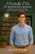Mistake Me in Magnolia Ridge: Sometimes What People Believe About You Isn't the Whole Story (Southern Boys Series)