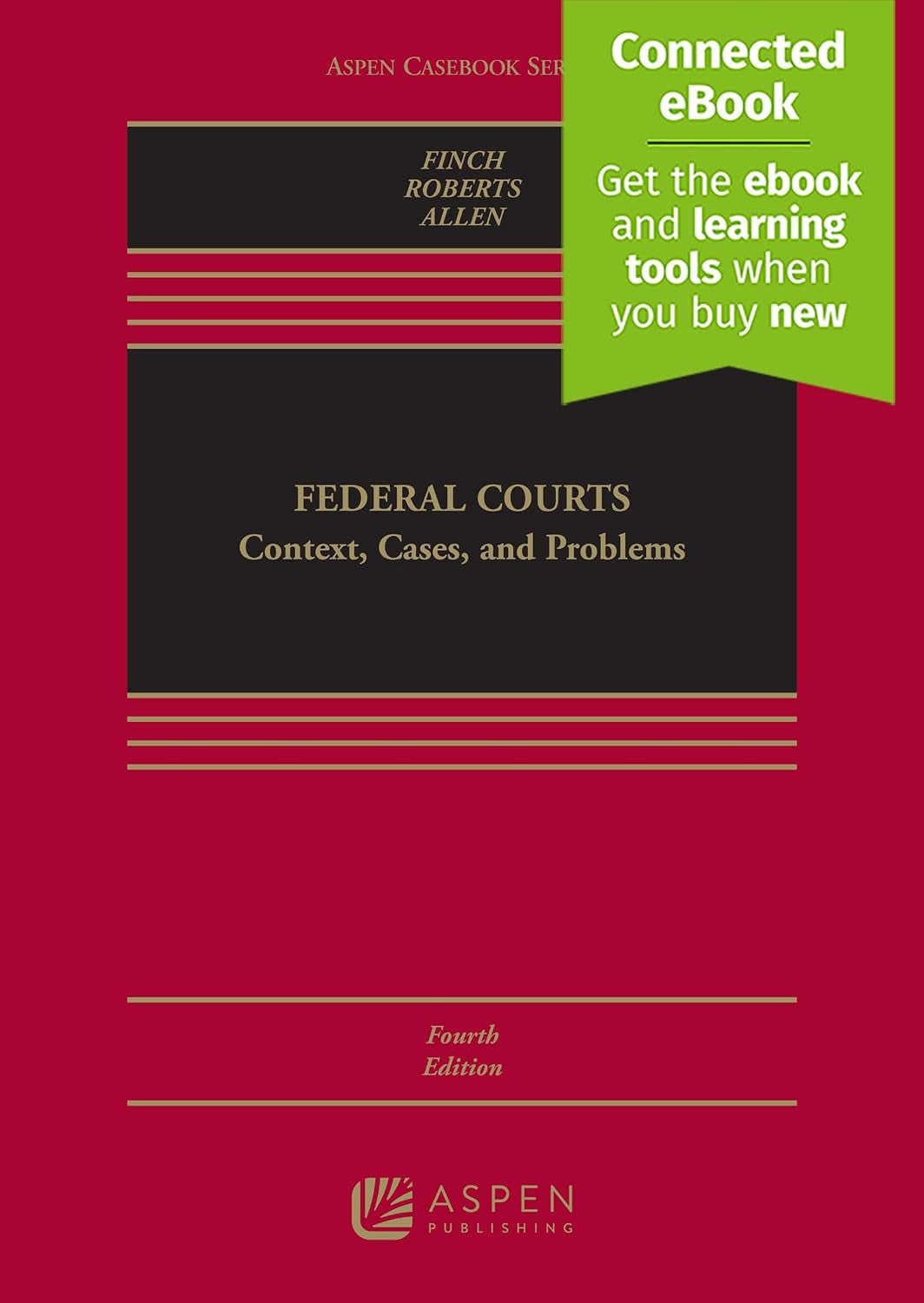 Federal Courts: Context, Cases, and Problems [Connected Ebook] (Aspen Casebook)
