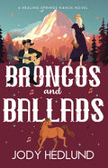 Broncos and Ballads: A Sweet Contemporary Romance (Healing Springs Ranch)