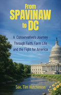 From Spavinaw to DC: A Conservative's Journey Through Faith, Farm Life and the Fight for America