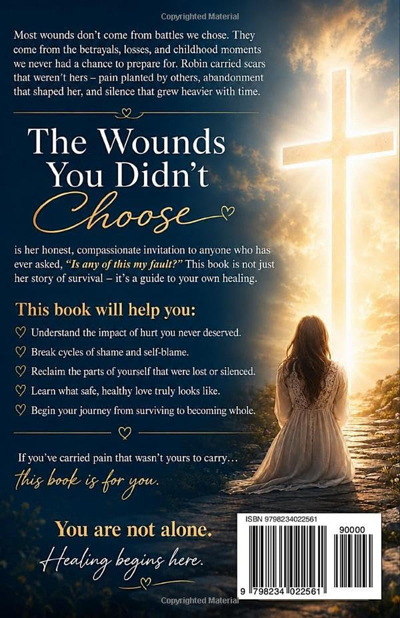 The Wounds You Didn't Choose: A Journey from Silent Scars to Strength