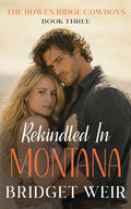 Rekindled In Montana (The Bowen Ridge Cowboys)