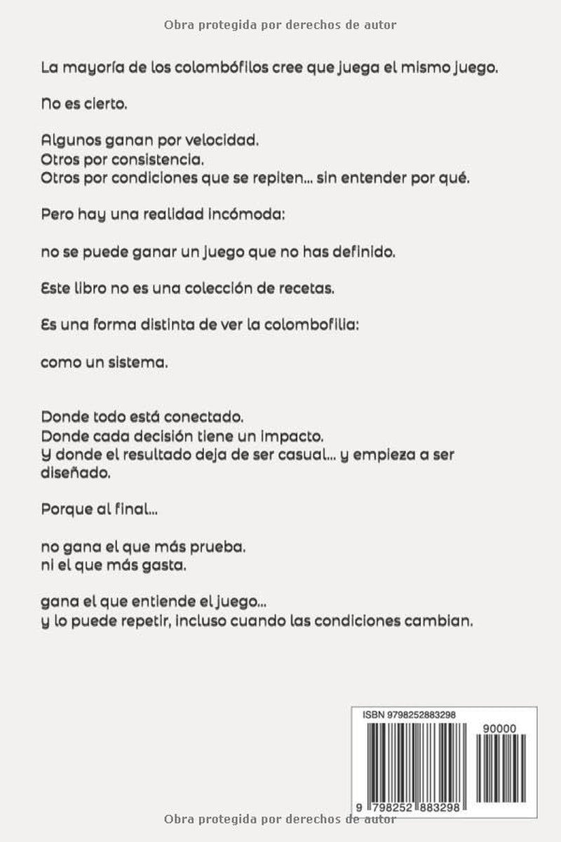 GANAR ES ENTENDER EL JUEGO: El sistema detrás del rendimiento en la colombofilia moderna (Spanish Edition)