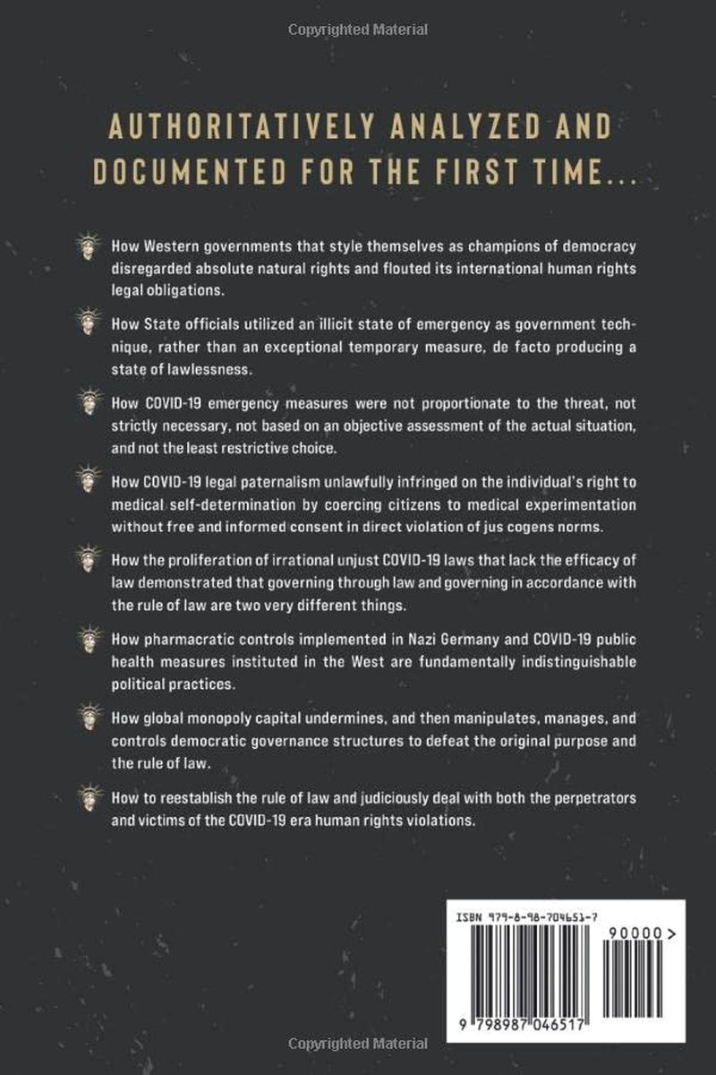 COVID-19 LAWLESSNESS: How the vaccine mandates, mask mandates, and the perpetual state of emergency are unlawful in terms of natural law, the social contract, and modern international human rights law
