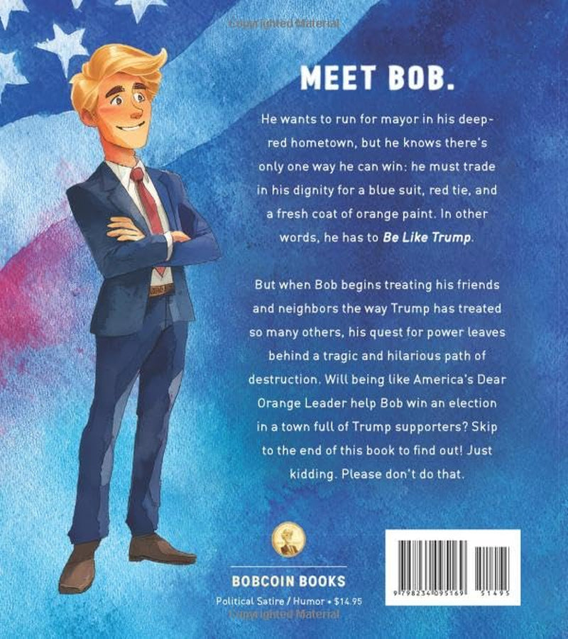 Be Like Trump: If Trump Did All the Things to YOU that He’s Done to Other People, Would You Still Have Voted for Him? Let’s Find Out!