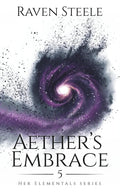 Aether's Embrace: A Fantasy Romance Novel (Her Elementals)