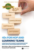 4Ds for HOP and Learning Teams: A practical how-to guide to facilitate learning from everyday work, critical and dynamic risks with the 4Ds.
