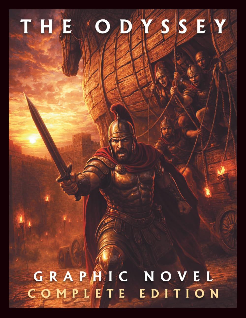 The Odyssey: The Complete Graphic Novel: From the Fall of Troy to the End of His Legendary Journey. Inspired by Homer’s Classic Tale.