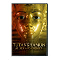 Tutankhamun: Allies And Enemies
