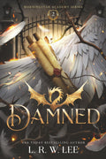 Damned: A Young Adult Fallen Angel Apocalyptic Fantasy (Morningstar Academy)