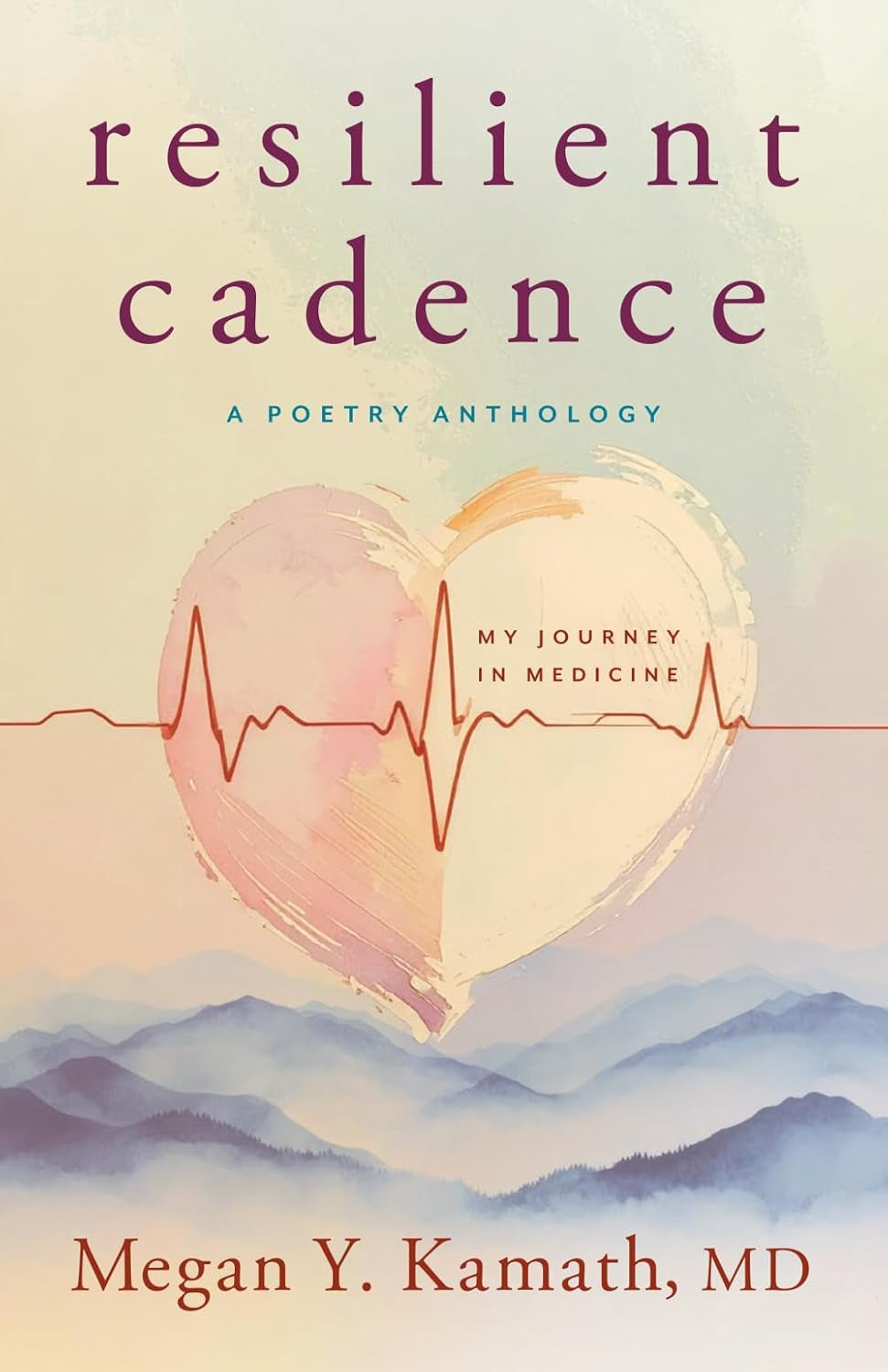Resilient Cadence: A Poetry Anthology: My Journey in Medicine