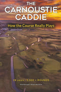 The Carnoustie Caddie: How the Course Really Plays