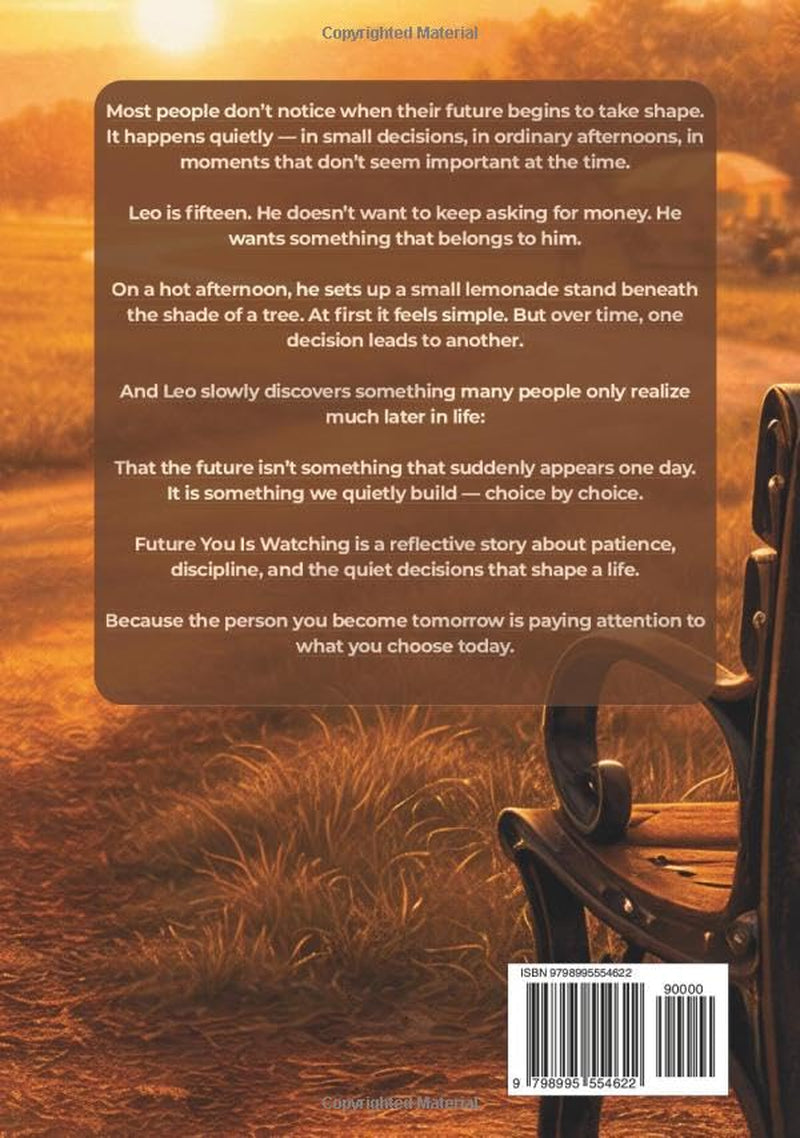 Future You Is Watching: What Most People Learn Too Late