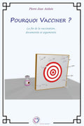 Pourquoi vacciner ?: La fin de la vaccination, documentée et argumentée (French Edition)