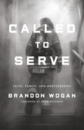 Called to Serve: Faith, Family, and Brotherhood