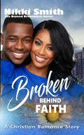Broken Behind Faith: A Christian Romance Story (Beyond Brokenness)