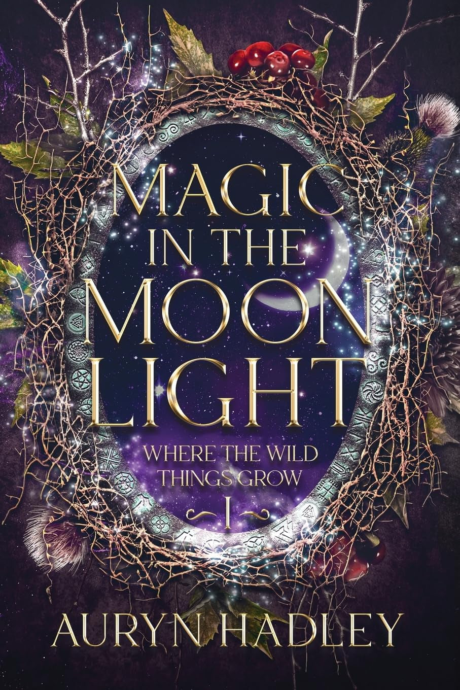 Magic in the Moonlight: A Moonlight Universe Novel (Where the Wild Things Grow)