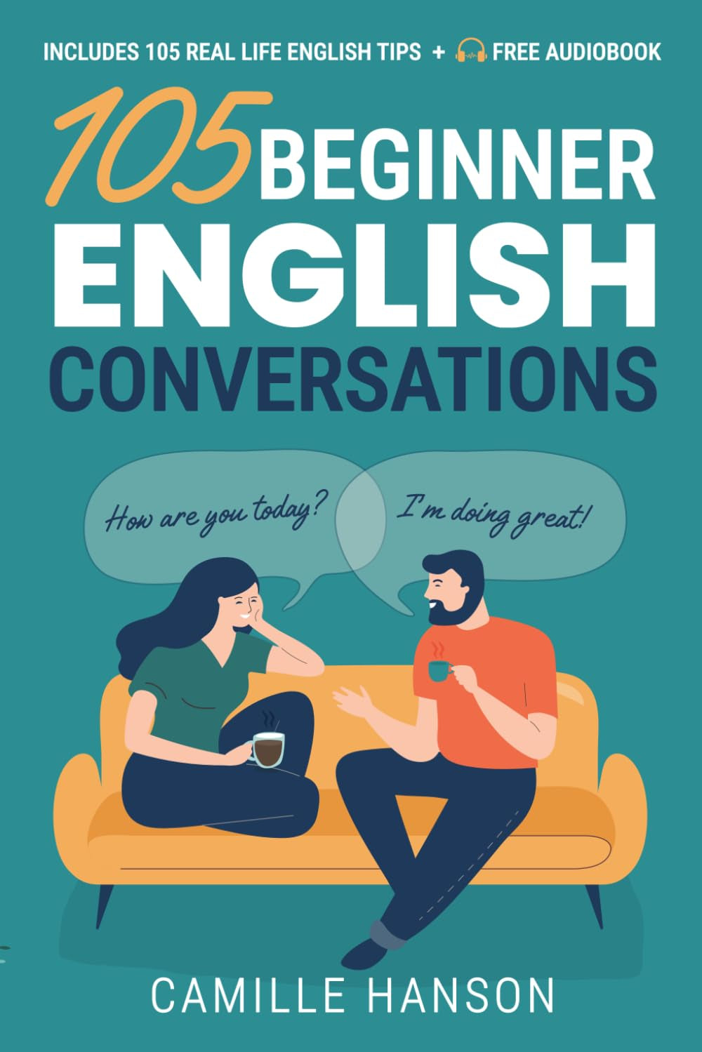 105 Beginner English Conversations: Short English Dialogues for ESL Learners — with Audio and Comprehension Questions (Real Life Conversations Series)