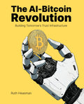 The AI-Bitcoin Revolution: Building Tomorrow's Trust Infrastructure