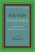 Tolstoy Together: 85 Days of War and Peace with Yiyun Li