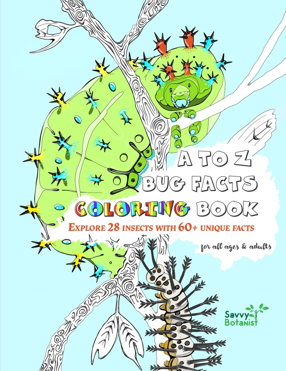 A to Z Bug Facts Coloring Book: Explore 28 Insects With 60+ Unique Facts (Dr. Megan's A to Z Coloring Books)