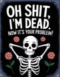 Oh Shit, I’m Dead. Now It’s Your Problem! – A Funny End-of-Life Planner