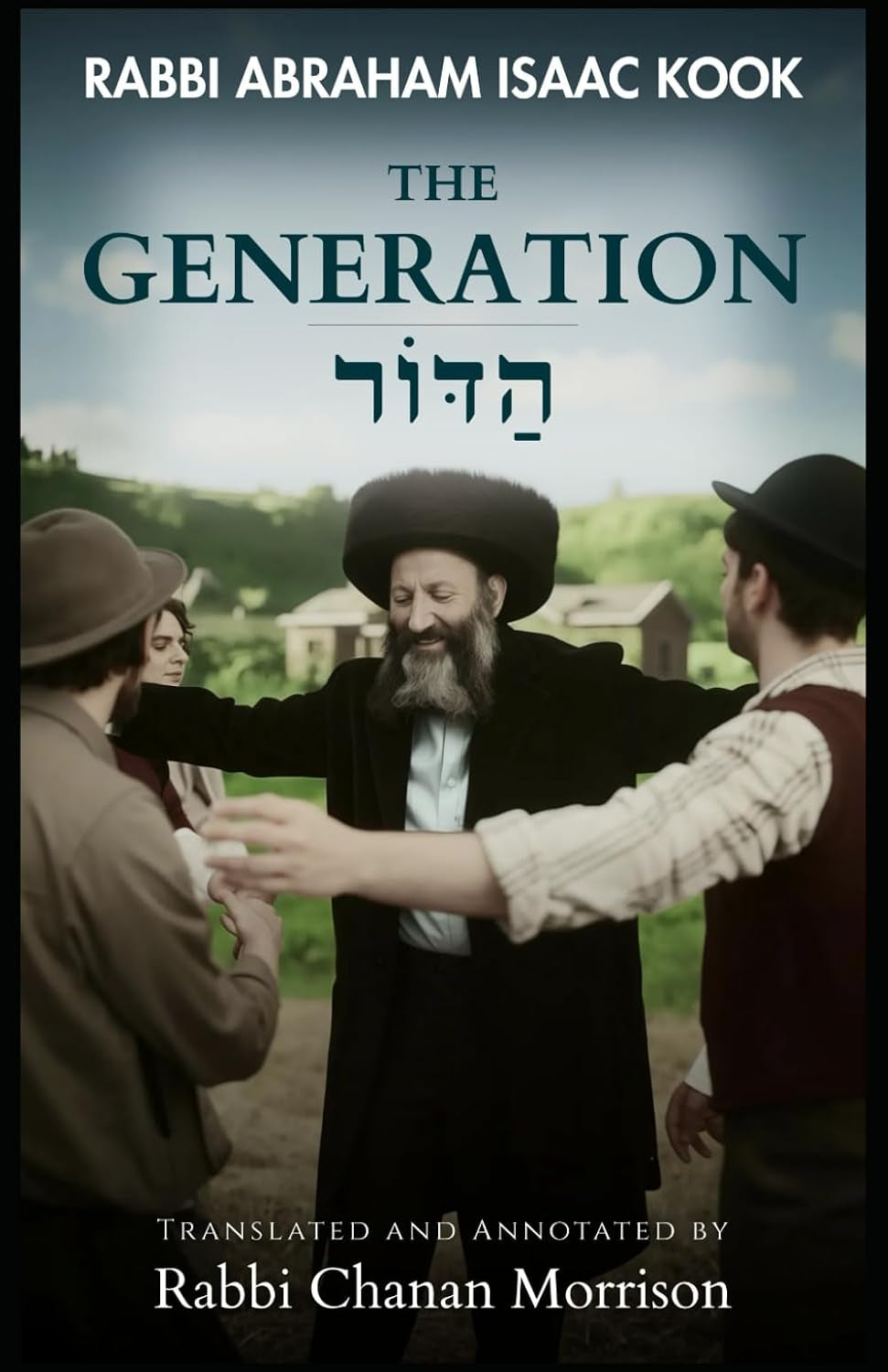 The Generation: An Annotated Translation of Rav Kook’s “HaDor”